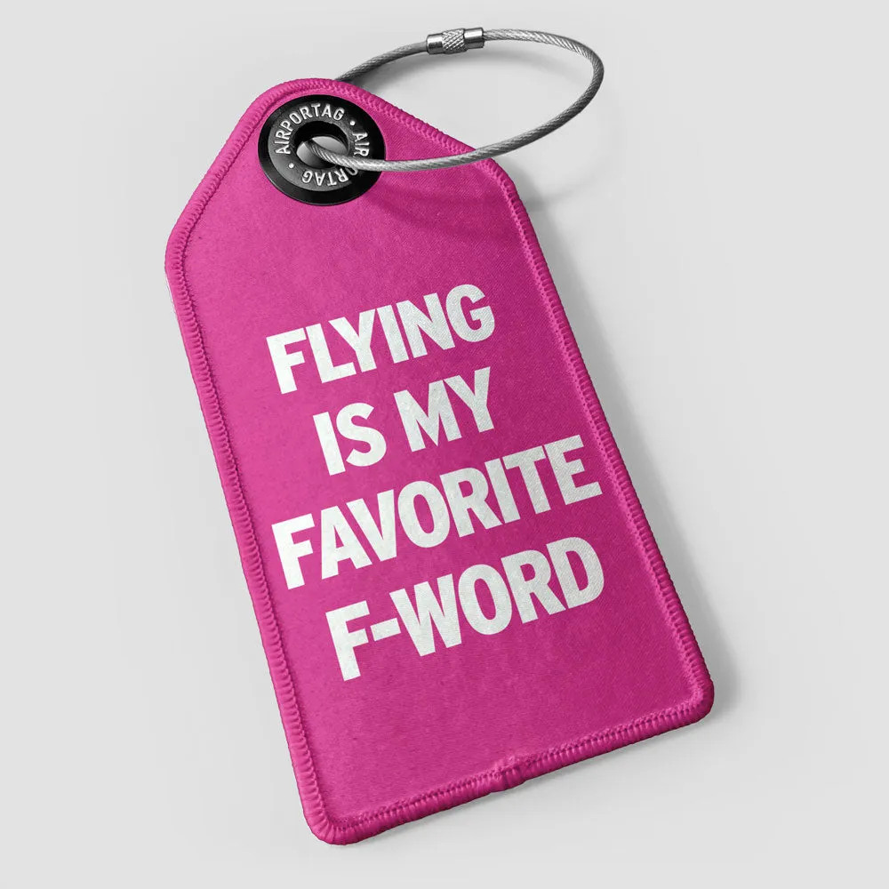 Flying Is My Favorite F-Word - Luggage Tag