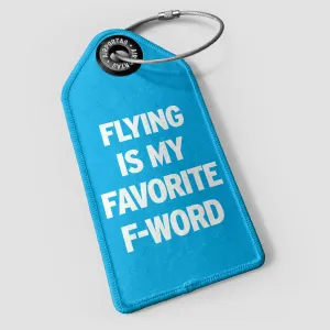Flying Is My Favorite F-Word - Luggage Tag
